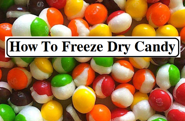 How To Freeze Dry Candy
