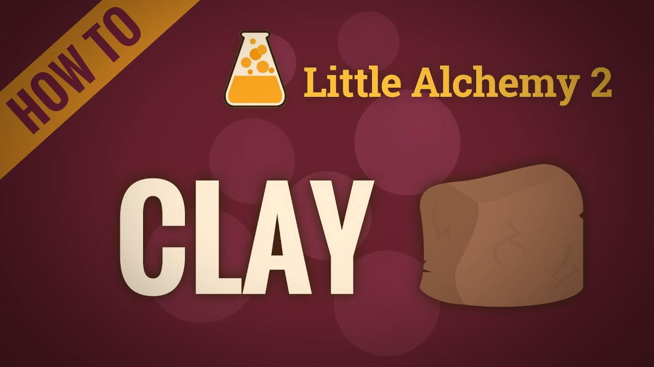 how to make clay in little alchemy