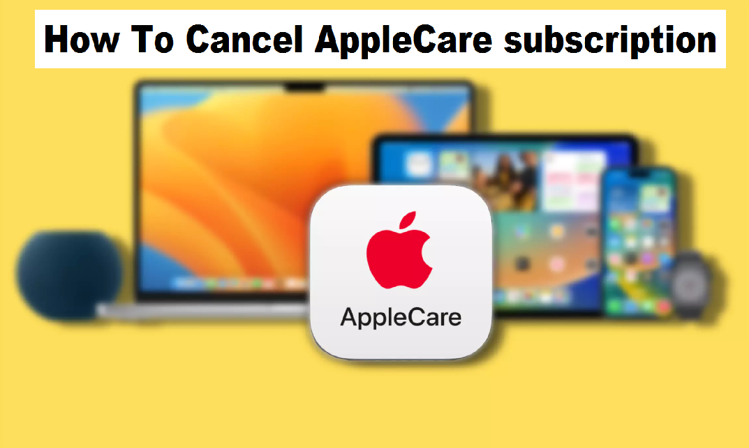 How To Cancel Apple Care subscription
