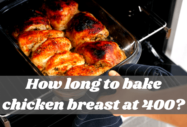 How Long Does It Take To Bake Chicken Breast At 400