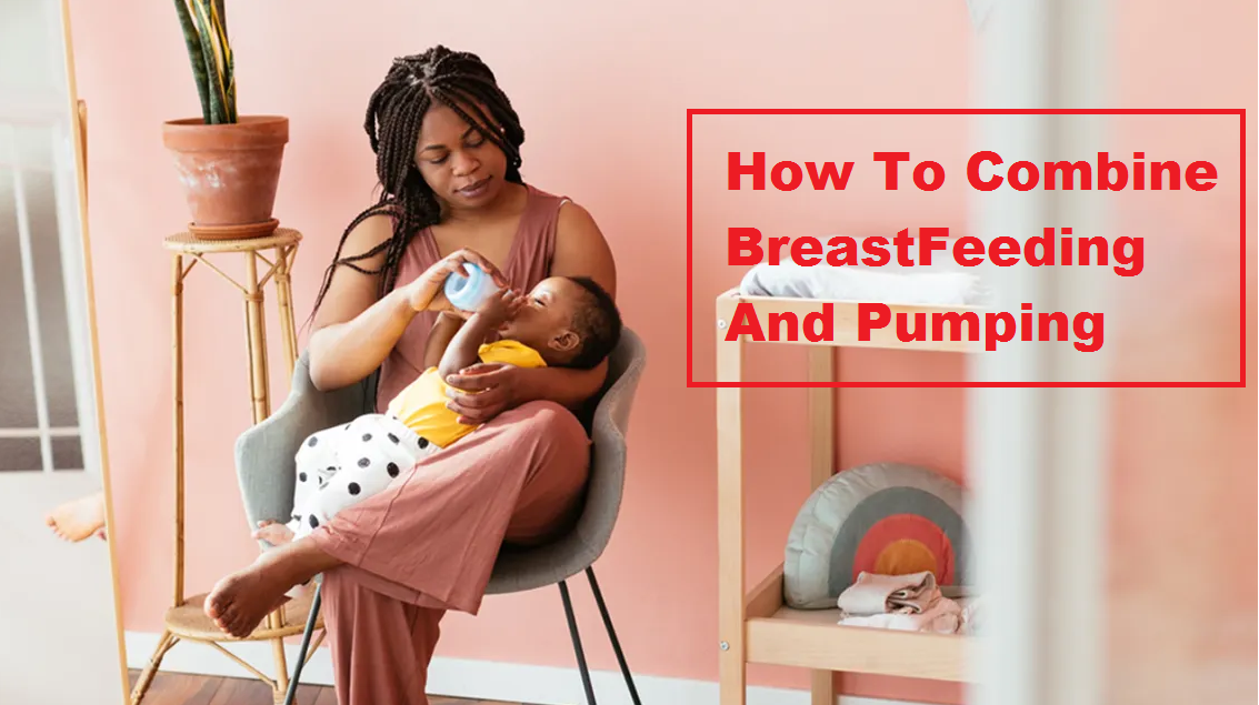 how to combine breastfeeding and pumping