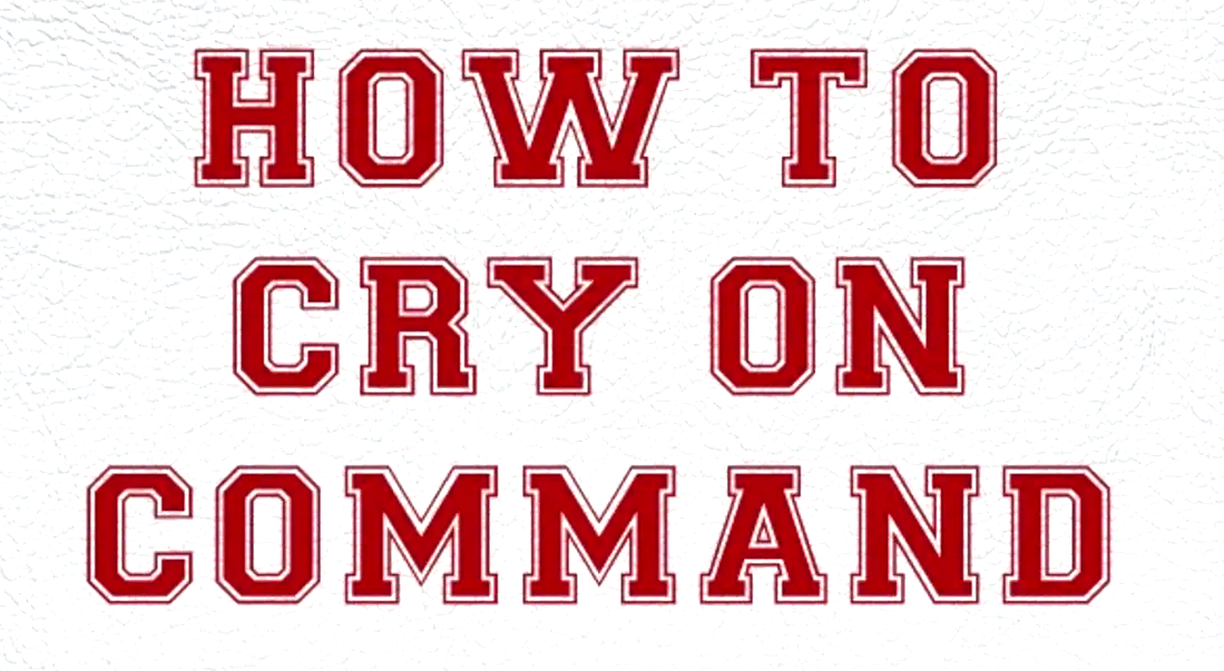how to cry on command