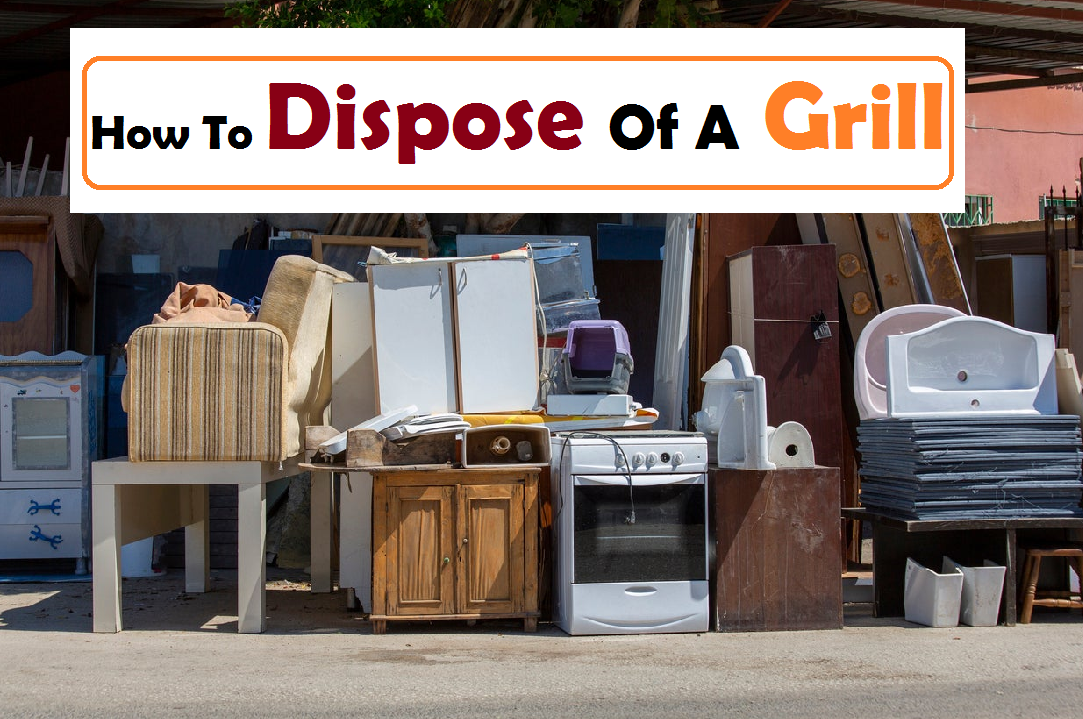 how to dispose of a grill
