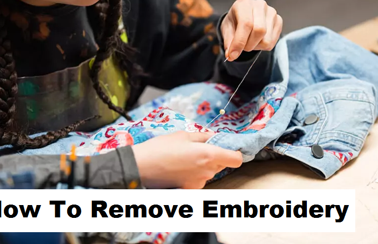 How To Remove The Embroidery