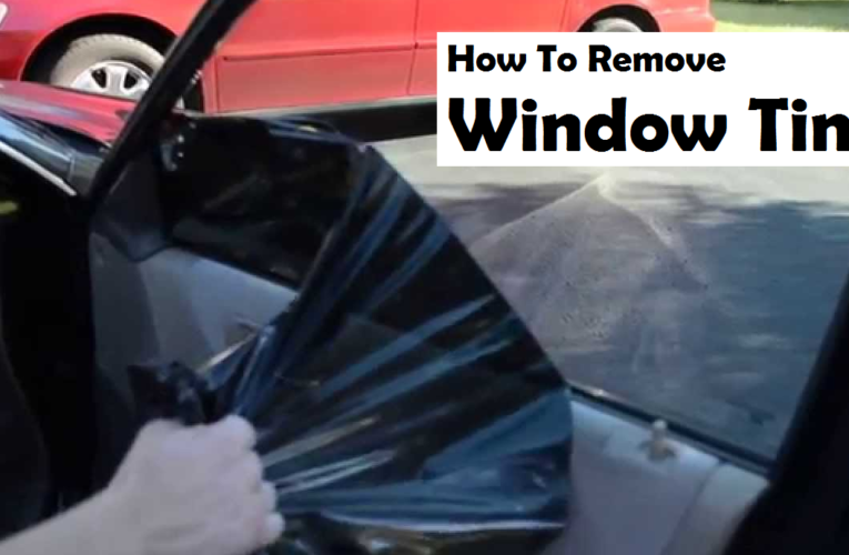 How To Remove Window Tint