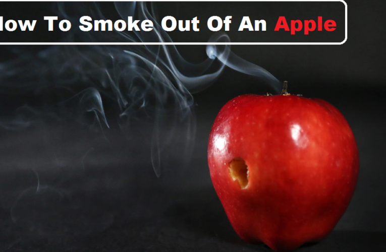 How To Smoke Out Of An Apple