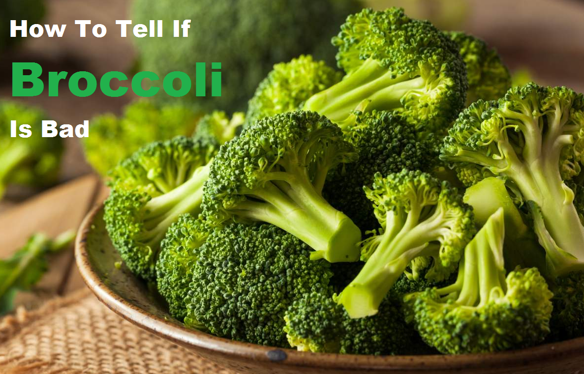 how to tell if broccoli is bad