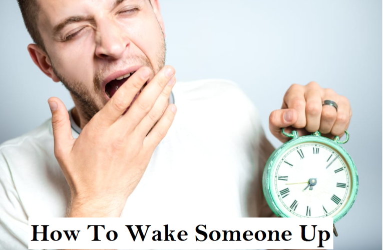 How To Wake Someone Up