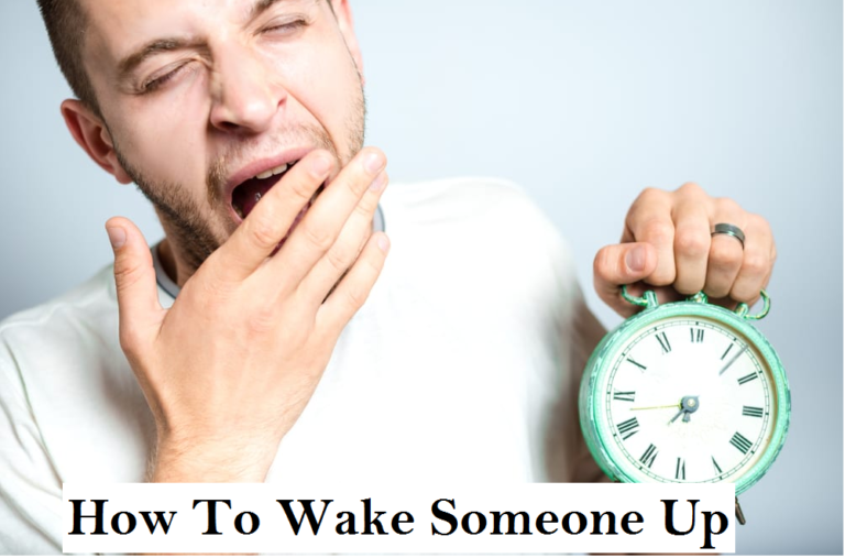 how to wake someone up