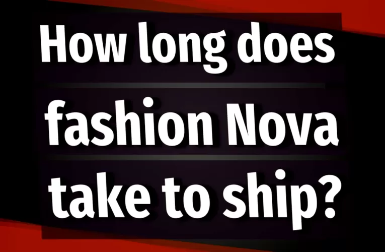 How Long Does Fashion Nova Take To Ship