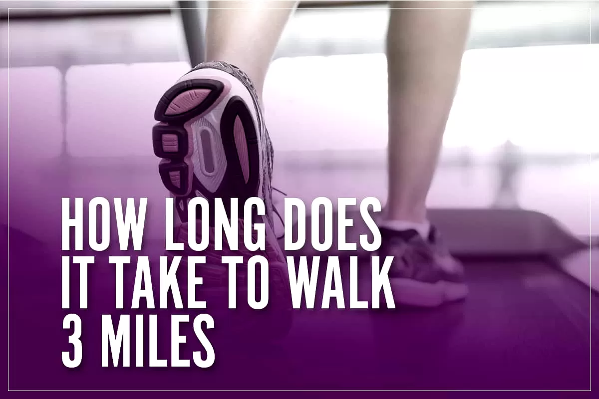 how long does it take to walk 3 miles