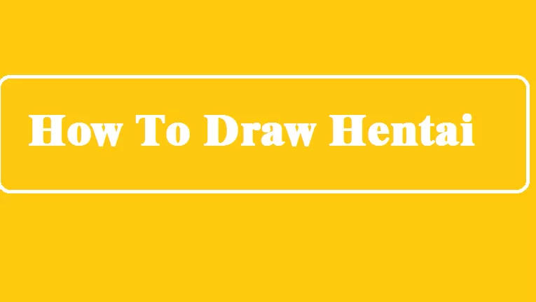 How To Draw Hentai