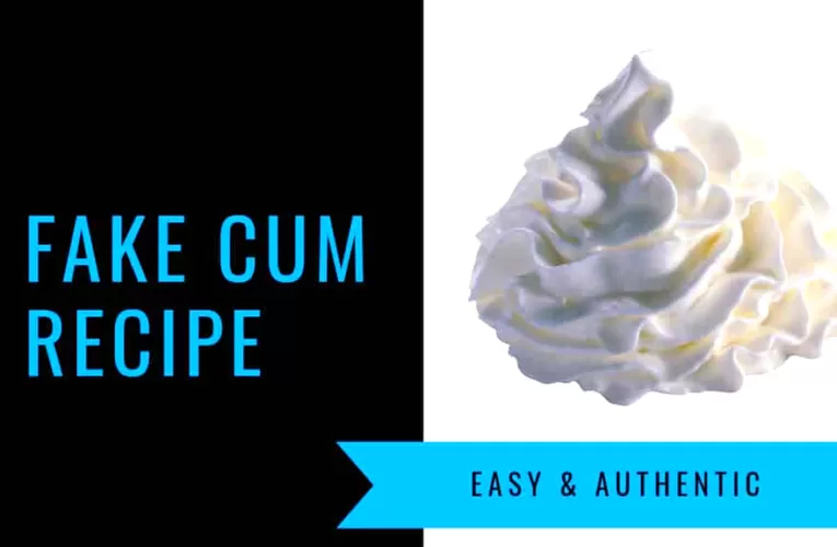 How To Make Fake Cum