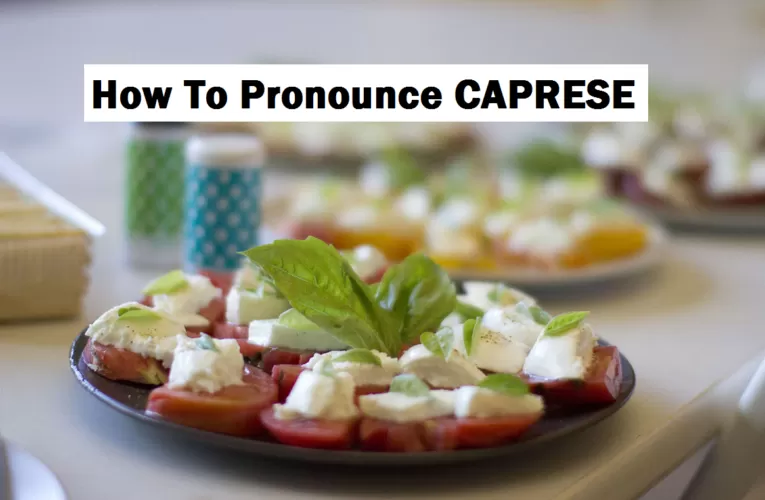 How To Pronounce Caprese