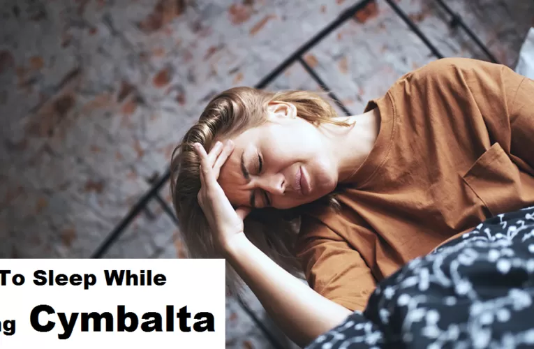 How To Sleep While Taking Cymbalta