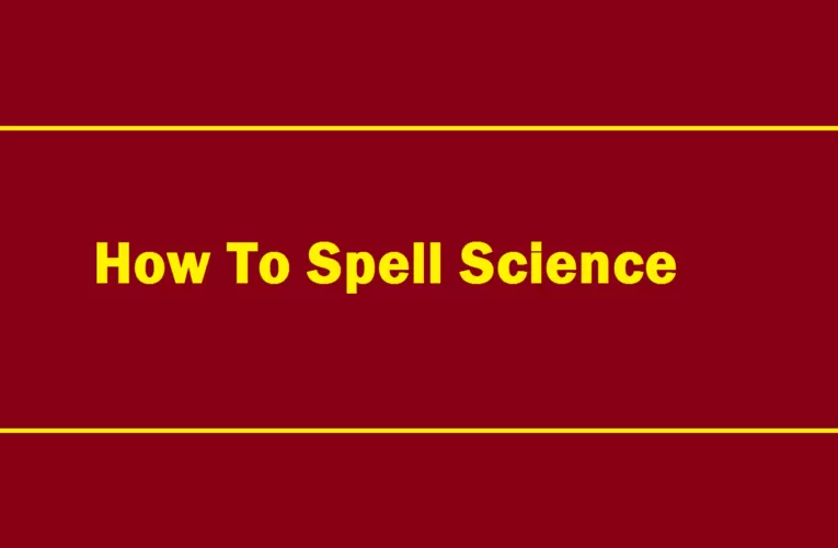 How To Spell Science