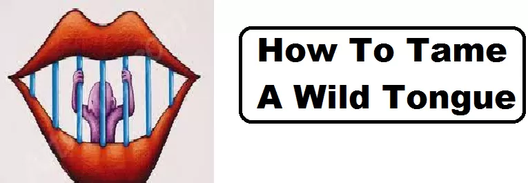 How To Tame A Wild Tongue