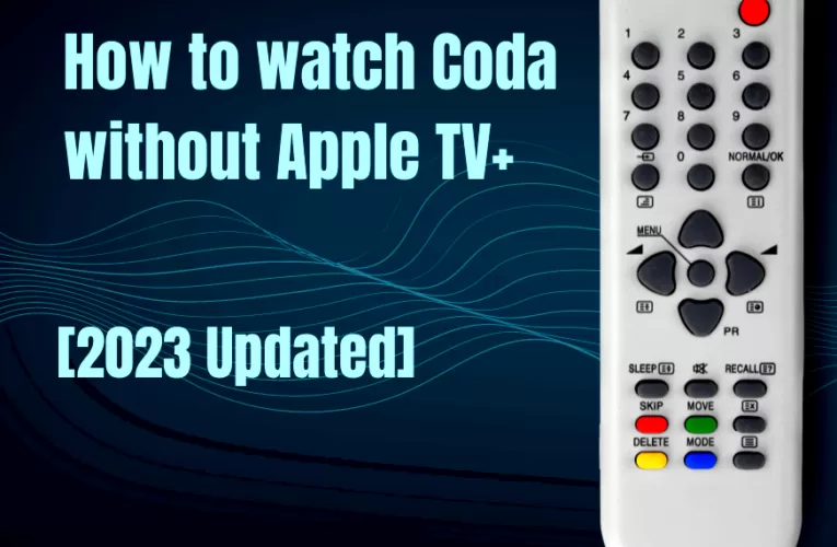 How To Watch CODA Without Apple Tv+