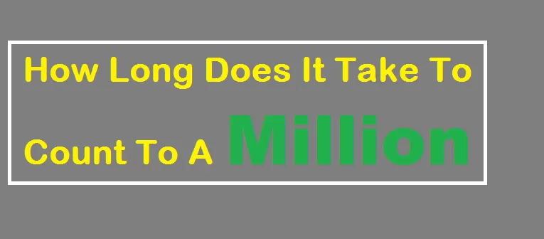 How Long Does It Take To Count To A Million