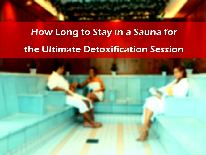 how long to stay in sauna