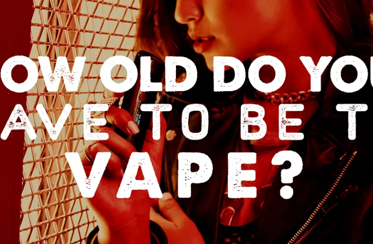 How Old Do You Have To Be To Vape