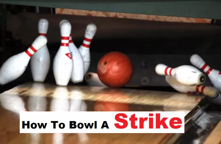 How To Bowl A Strike