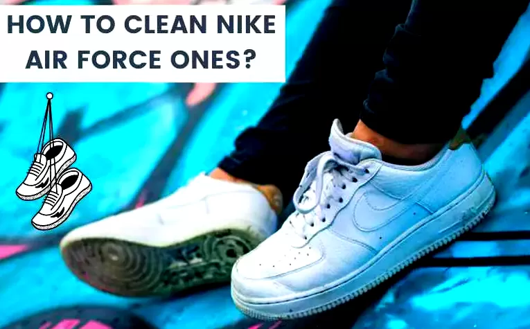 How To Clean Air Force Ones