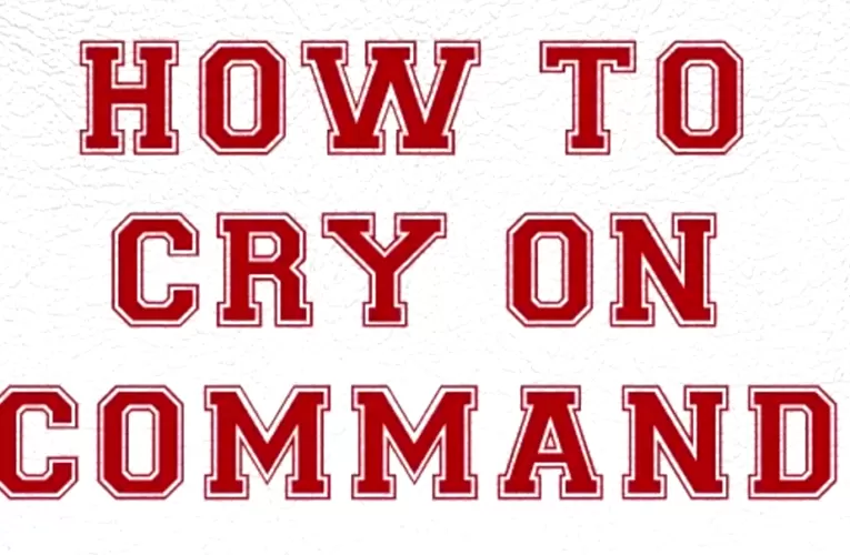 How To Cry On Command
