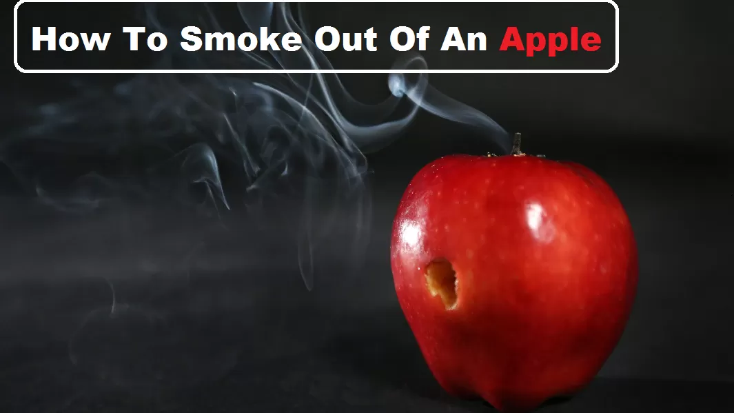 how to smoke out of an apple