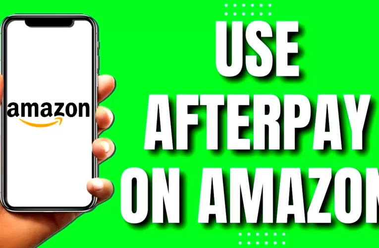 How To Use Afterpay on Amazon